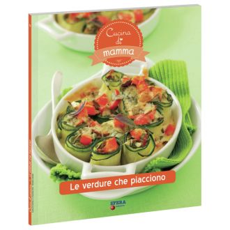 Sfera editore Cucina Di Mamma - Le Verdure Che Piacciono